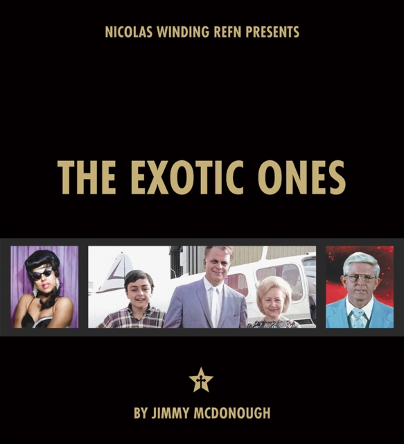 The Exotic Ones : That Fabulous Film-Making Family from Music City, USA - The Ormonds, Hardback Book