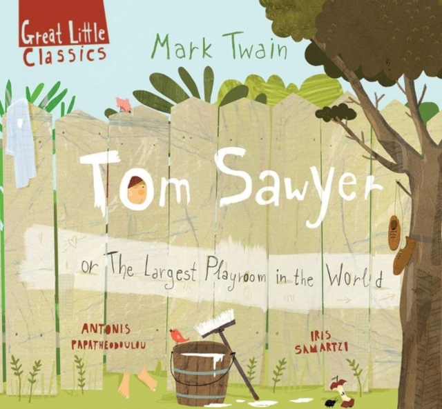 Tom Sawyer : or the largest playroom in all the world, Hardback Book