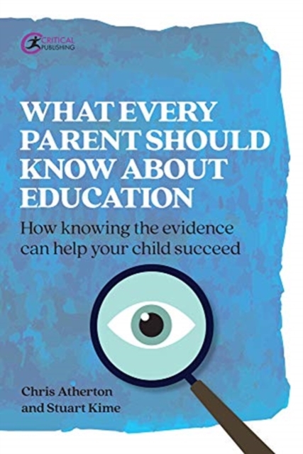 What Every Parent Should Know About Education : How knowing the facts can help your child succeed, Paperback / softback Book