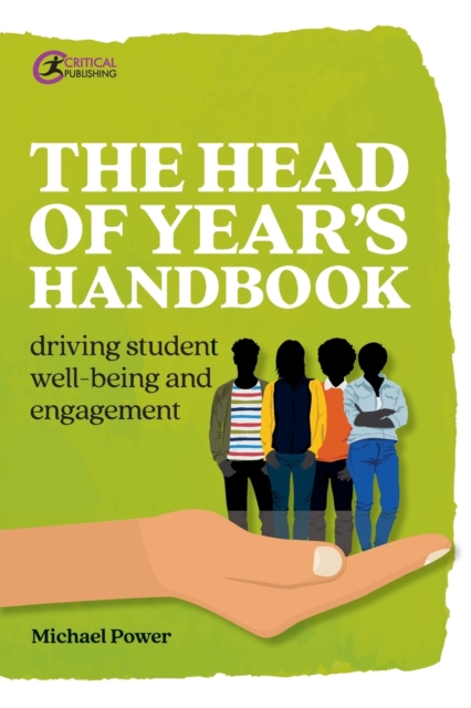 The Head of Year's Handbook : Driving Student Well-being and Engagement, Paperback / softback Book