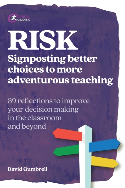 RISK : Signposting better choices to more adventurous teaching, Paperback / softback Book