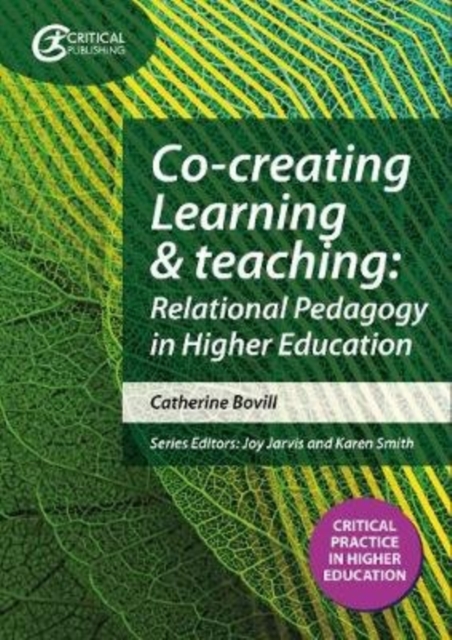 Co-creating Learning and Teaching : Towards relational pedagogy in higher education, Paperback / softback Book