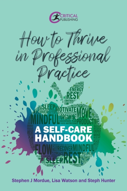How to Thrive in Professional Practice : A Self-care Handbook, Paperback / softback Book
