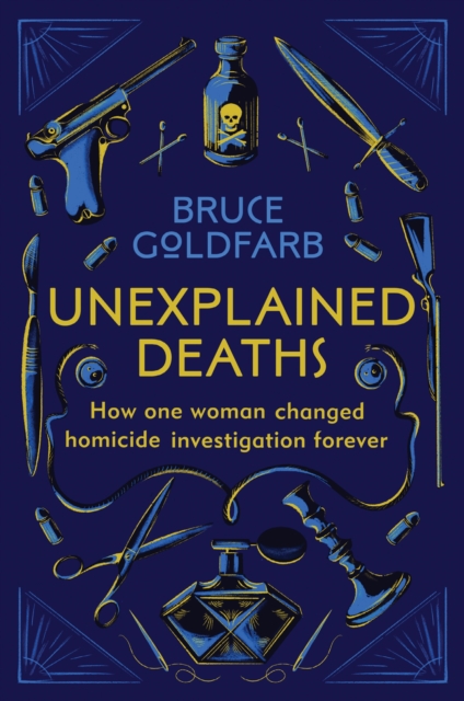 Unexplained Deaths : How one woman changed homicide investigation forever, EPUB eBook