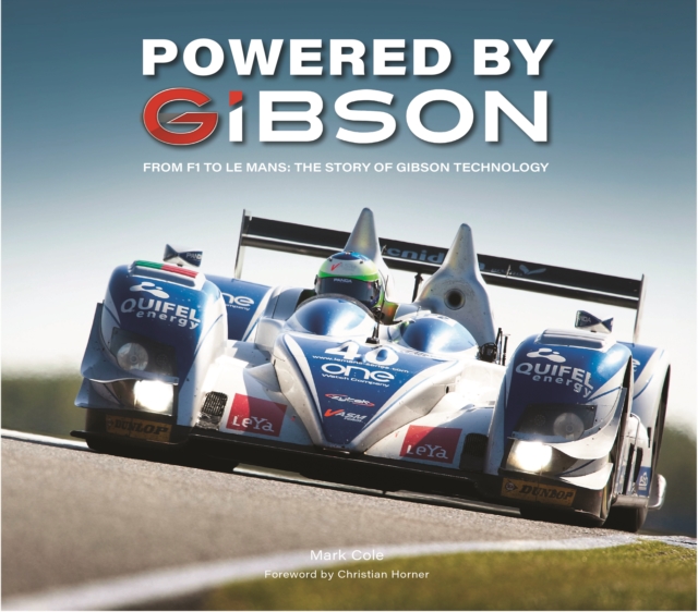 Powered by Gibson : From F1 to Le Mans: The Story of Gibson Technology, Hardback Book