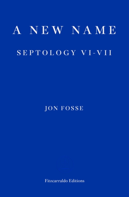 A New Name — WINNER OF THE 2023 NOBEL PRIZE IN LITERATURE : Septology VI-VII, Paperback / softback Book