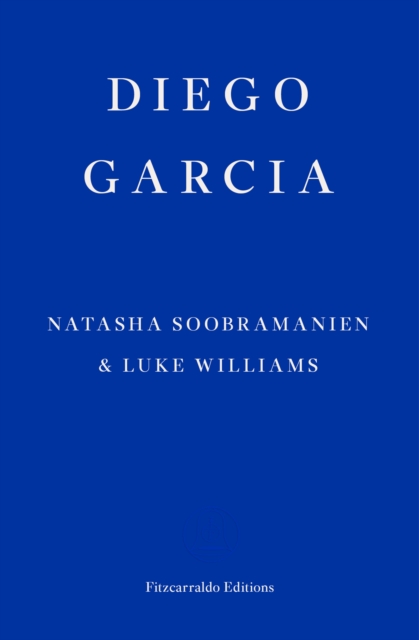 Diego Garcia - WINNER OF THE GOLDSMITHS PRIZE 2022 : A Novel, Paperback / softback Book