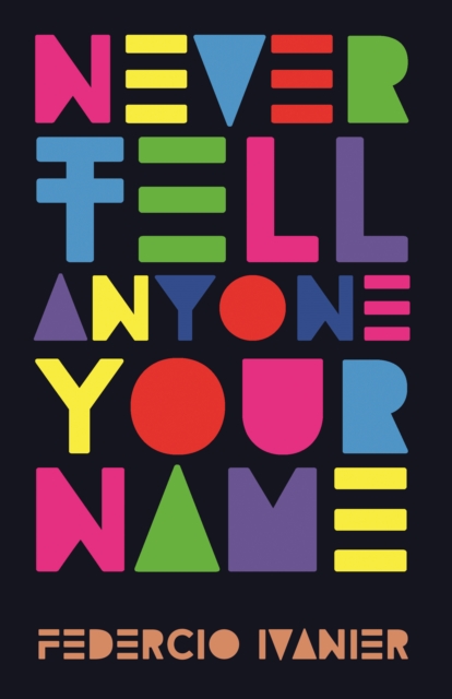 Never Tell Anyone Your Name, Paperback / softback Book