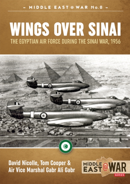Wings Over Sinai : The Egyptian Air Force During The Sinai War, 1956, EPUB eBook