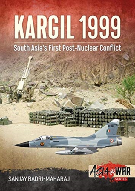 Kargil 1999 : South Asia's First Post-Nuclear Conflict, Paperback / softback Book