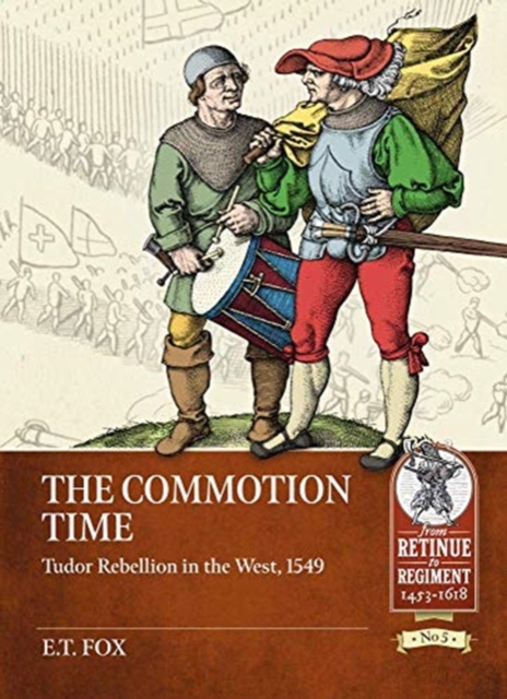 The Commotion Time : Tudor Rebellions of 1549, Paperback / softback Book