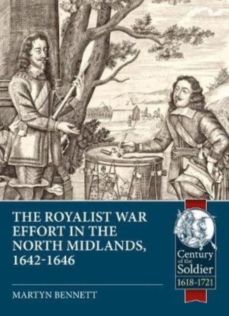 In the Midst of the Kingdom : The Royalist War Effort in the North Midlands, 1642-1646, Paperback / softback Book