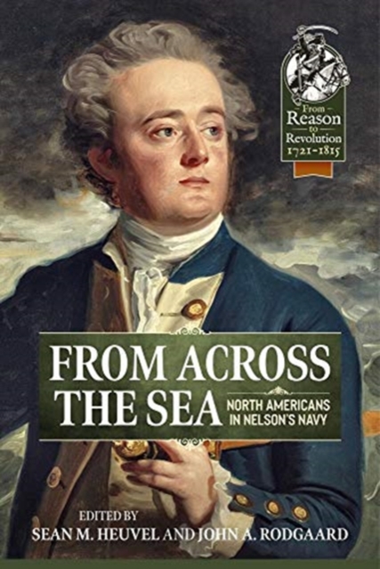 From Across the Sea : North Americans in Nelson's Navy, Paperback / softback Book