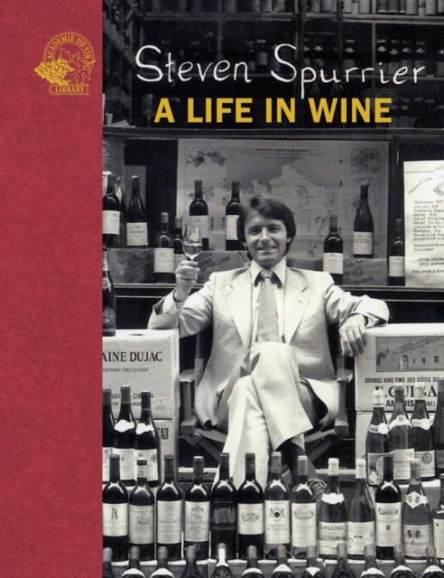 Steven Spurrier: A Life in Wine, Hardback Book
