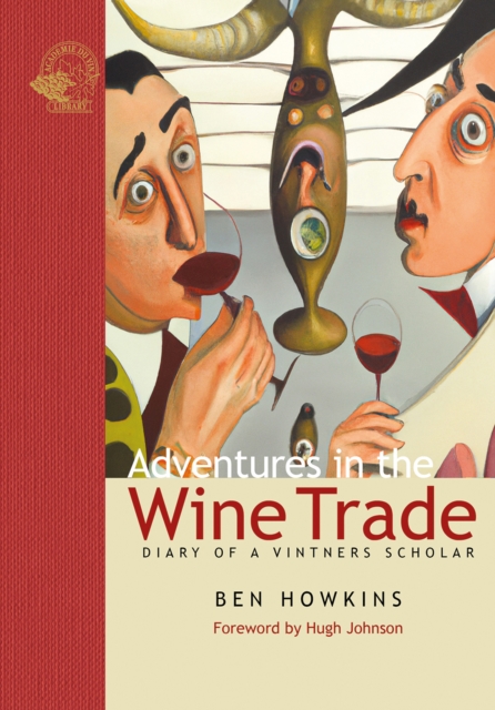 Adventures in the Wine Trade : Diary of a Vintner's Scholar, Hardback Book