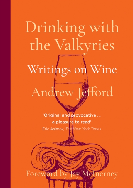 Drinking with the Valkyries : Writings on Wine, Paperback / softback Book