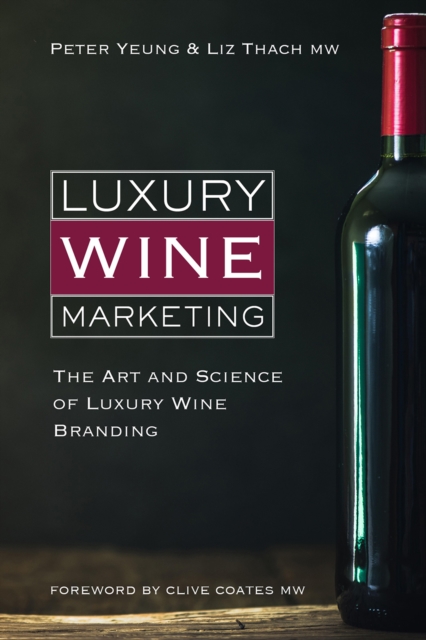 Luxury Wine Marketing : The Art and Science of Luxury Wine Branding, Hardback Book
