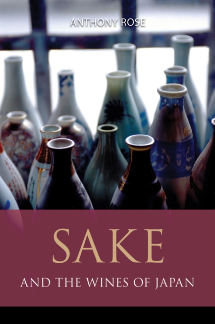Sake and the Wines of Japan, Paperback / softback Book