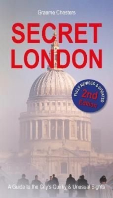 SECRET LONDON : Guide to the City's Quirk & Unusual Sights, Paperback / softback Book