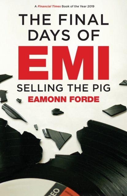 The Final Days of EMI : Selling the Pig, Paperback / softback Book