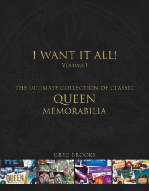 Queen: I Want It All : The Ultimate Collection of Memorabilia, Hardback Book