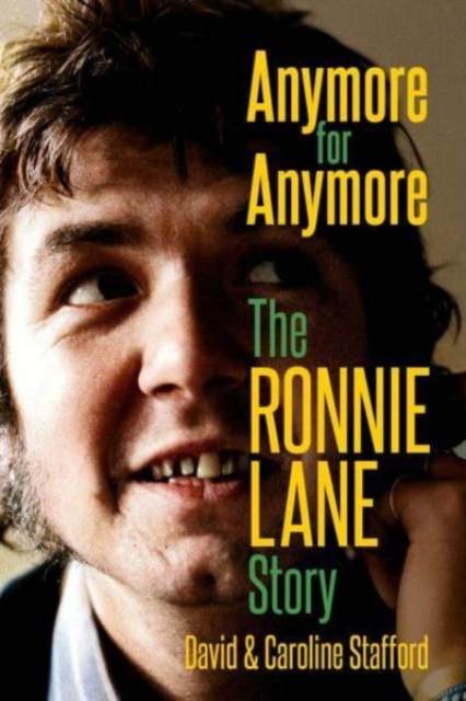 Anymore for Anymore : The Ronnie Lane Story, Hardback Book
