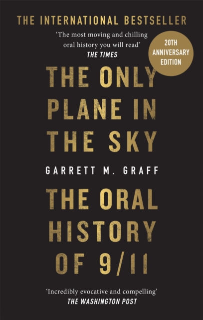 The Only Plane in the Sky : The Oral History of 9/11, EPUB eBook