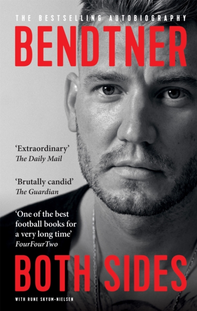 Bendtner: Both Sides : The Bestselling Autobiography, Paperback / softback Book