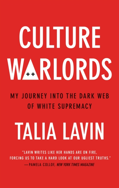 Culture Warlords : My Journey into the Dark Web of White Supremacy, EPUB eBook
