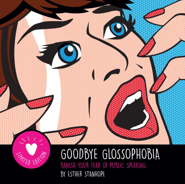 Goodbye Glossophobia : Banish your Fear of Public Speaking, Paperback / softback Book