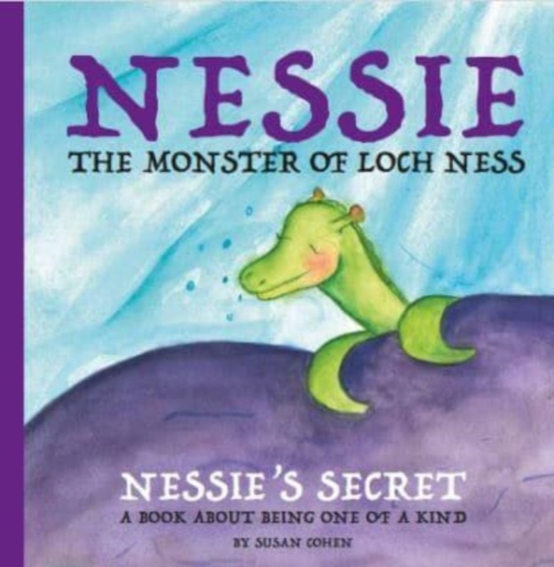 Nessie's Secret : A Book About Being One Of A Kind, Paperback / softback Book