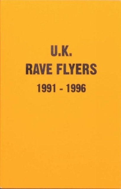 UK Rave Flyers 1991-1996, Paperback / softback Book