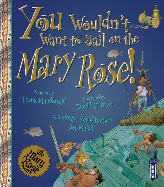 You Wouldn't Want To Sail on the Mary Rose!, Paperback / softback Book