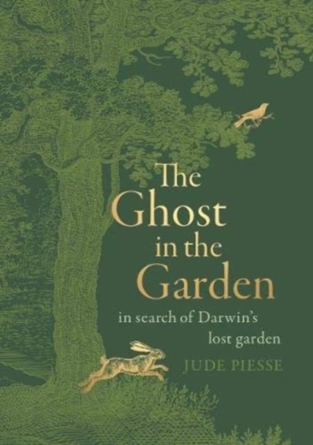 The Ghost In The Garden : in search of Darwin’s lost garden, Hardback Book