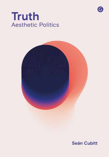 Truth : Aesthetic Politics, Hardback Book