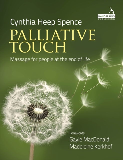 Palliative Touch: Massage for People at the End of Life, Paperback / softback Book