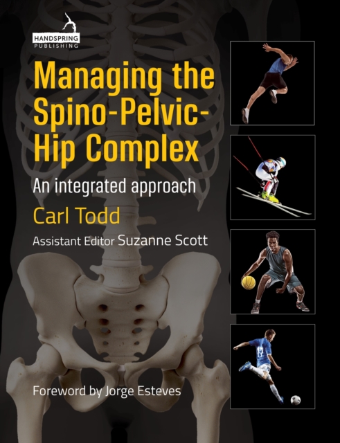 Managing the Spino-Pelvic-Hip Complex : An Integrated Approach, Paperback / softback Book