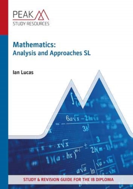 Mathematics: Analysis and Approaches SL : Study & Revision Guide for the IB Diploma, Paperback / softback Book