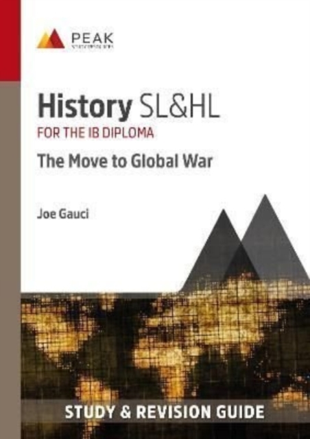 History SL&HL: The Move to Global War : Study & Revision Guide for the IB Diploma, Paperback / softback Book