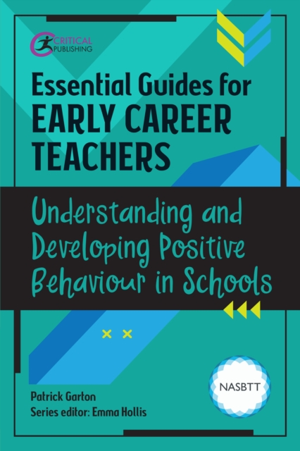 Essential Guides for Early Career Teachers: Understanding and Developing Positive Behaviour in Schools, EPUB eBook