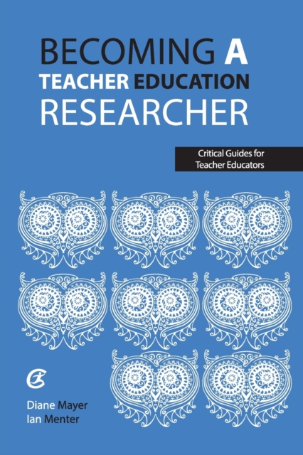 Becoming a teacher education researcher, Paperback / softback Book