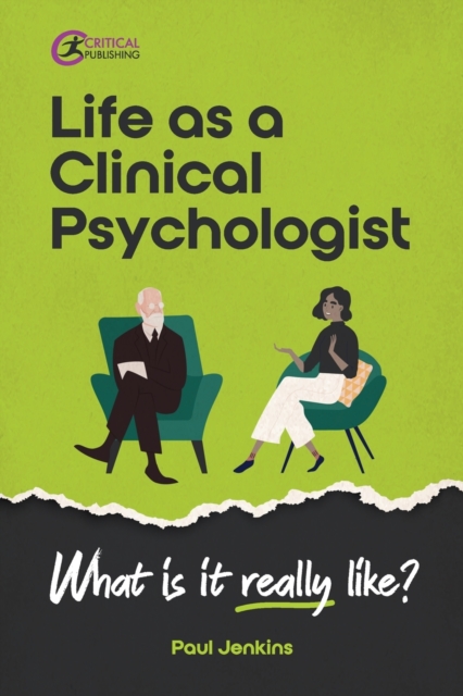 Life as a clinical psychologist : What is it really like?, Paperback / softback Book