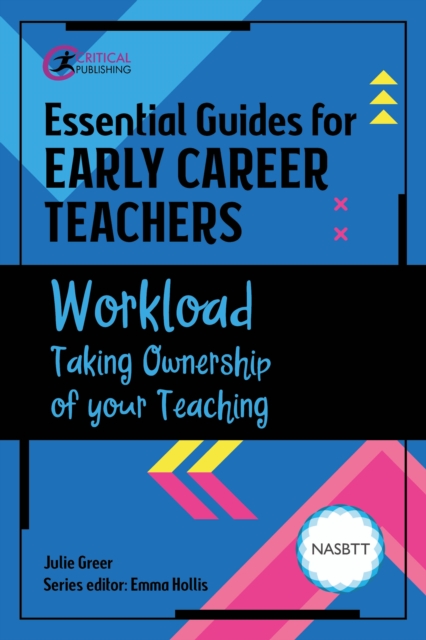Essential Guides for Early Career Teachers: Workload : Taking Ownership of your Teaching, EPUB eBook