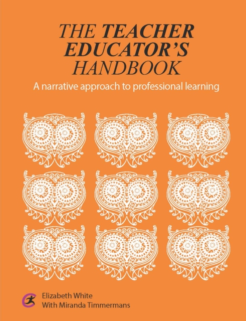 The Teacher Educator's Handbook : A narrative approach to professional learning, EPUB eBook
