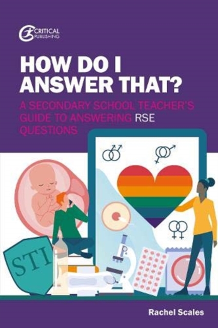 How Do I Answer That? : A Secondary School Teacher's Guide to Answering RSE Questions, Paperback / softback Book