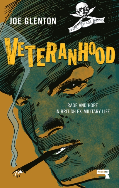 Veteranhood : Rage and Hope in British Ex-Military Life, Paperback / softback Book