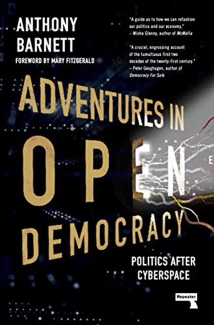 Adventures in Open Democracy : Exploring the Future in Cyberspace, Paperback / softback Book