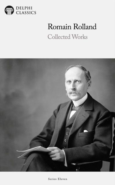 Delphi Collected Works of Romain Rolland (Illustrated), EPUB eBook