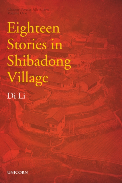 Eighteen Stories in Shibadong Village : Poverty Alleviation Series Volume One, Hardback Book