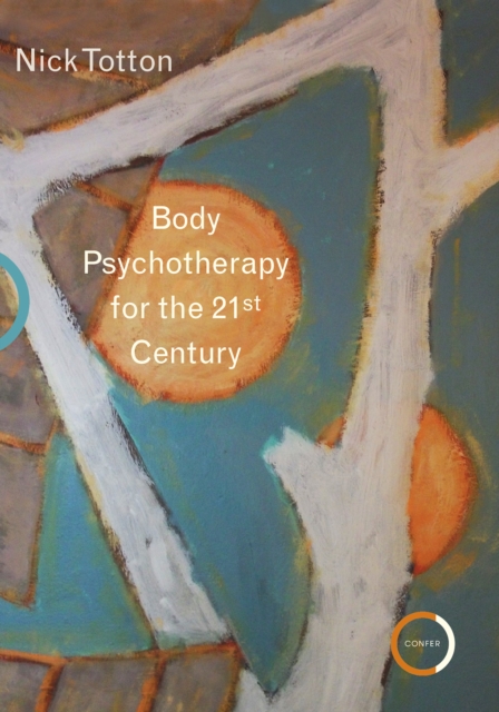 Body Psychotherapy for the 21st Century, Paperback / softback Book